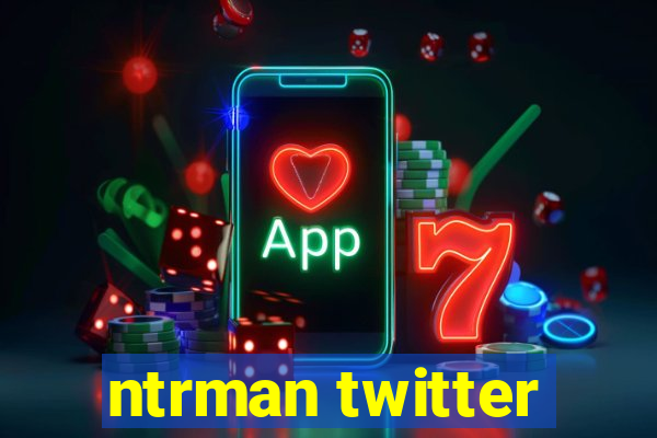 ntrman twitter